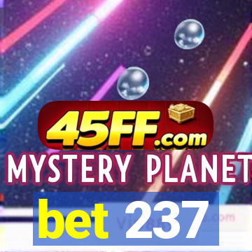 bet 237